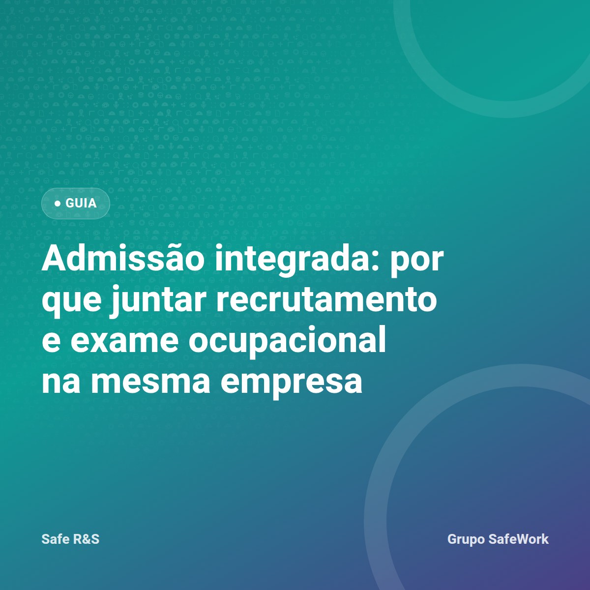 Capa do guia Admissão Integrada, identidade visual Safe R&S