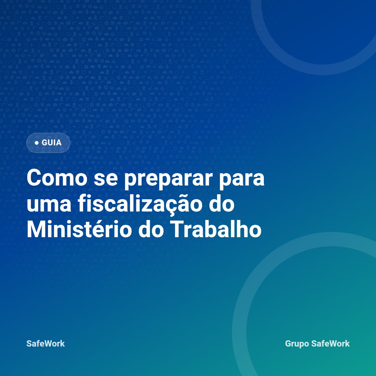 Capa do guia Fiscalização do Ministério do Trabalho, identidade Grupo SafeWork